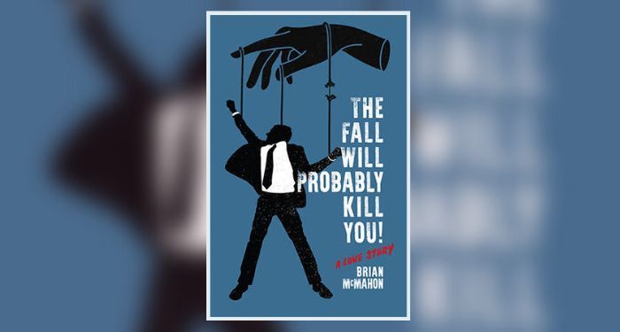 Book cover of The Fall Will Probably Kill You! by Brian McMahon