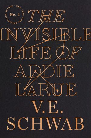 The Invisible Life of Addie LaRue by V. E. Schwab Book Cover