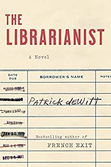 cover of The Librarianist by Patrick deWitt