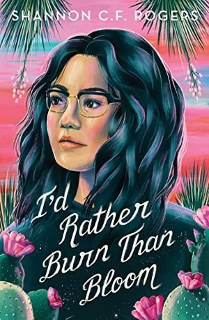 I'd Rather Burn Than Bloom cover