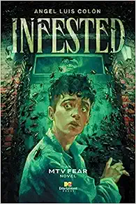 cover of Infested: An MTV Fear Novel; illustration of a Latine young man covered in roaches