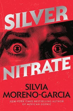 cover of Silver Nitrate by Silvia Moreno-Garcia; image of a woman's eyes looking terrified