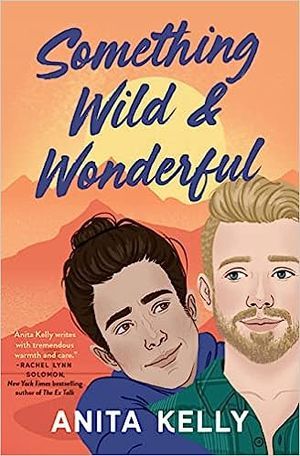 Book cover of Something Wild & Wonderful by Anita Kelly