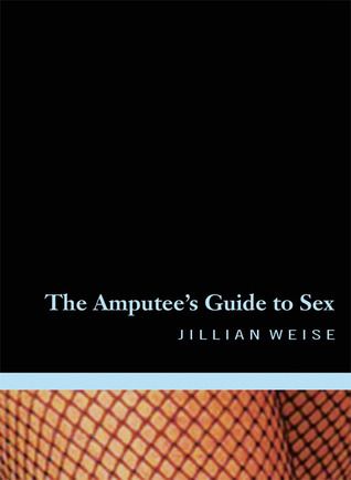 Cover of The Amputee's Guide to Sex