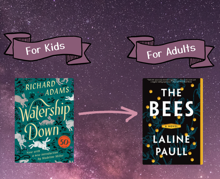 over a background of stars, text reads For Kids / For Adults, with the book cover images for Watership Down and The Bees