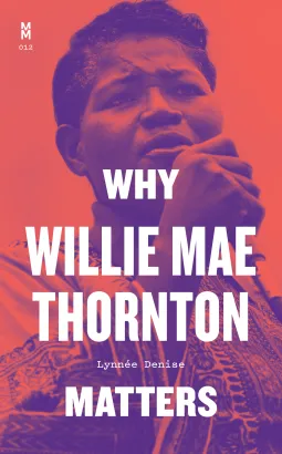 Why Willie Mae Thornton Matters cover