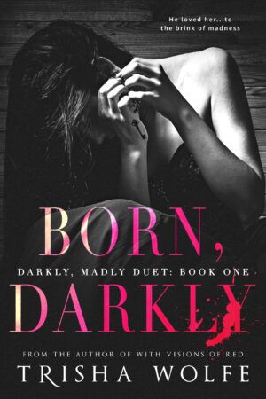 Cover of Born, Darkly by Trisha Wolfe