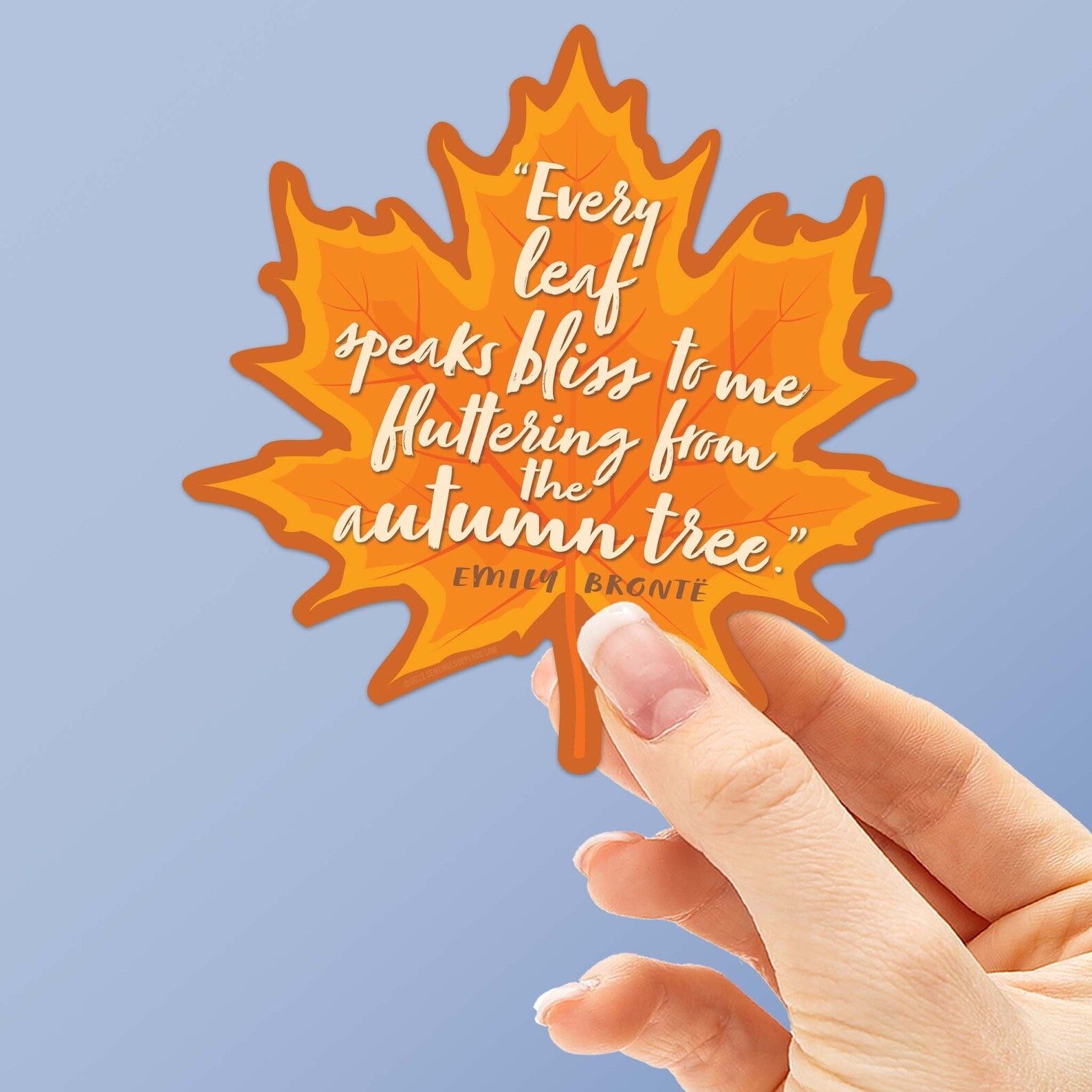 leaf-shaped sticker with emily bronte quote "every leaf speaks bliss to me fluttering from the autumn tree"