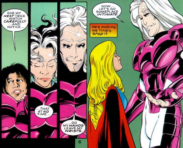 Four panels from Supergirl (1996).

Panel 1: A closeup on Andy. She is wearing Comet's armor, which is way too big on her.

Andy: For my next trick...watch carefully...and notice...

Panel 2: Andy grows taller, her face grows longer, and her hair starts to turn white. A white comet starts to appear on her forehead.

Andy: ...that at no time...

Panel 3: Andy has fully transformed into Comet, with long white hair, a white comet on his forehead, and black, iris-less eyes. The armor now fits.

Comet: ...do my hands leave my wrists.

Panel 4: The angle shifts to show us Supergirl looking up at him.

Comet: Now...let's go someplace intimate.
Supergirl's narration box: He's making me tingly. Stop it.