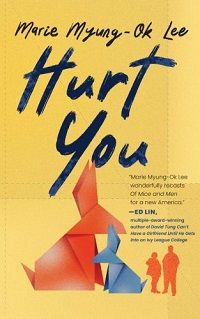 Hurt You by Marie Myung-Ok Lee book cover