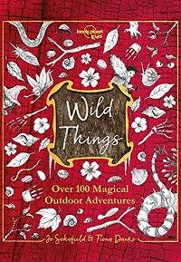 cover of Lonely Planet Kids: Wild Things by Fiona Danks and Jo Schofield