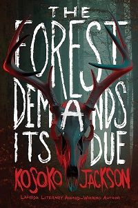 The Forest Demands Its Due by Kosoko Jackson book cover