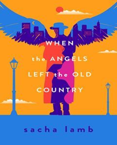 When Angels Left The Old Country