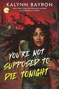 You're Not Supposed to Die Tonight by Kalynn Bayron book cover
