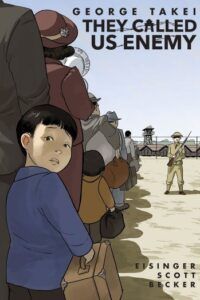 cover of They Called Us Enemy by George Takei, Justin Eisinger, Steven Scott, and Harmony Becker