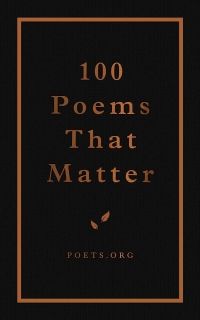 Cover of 100 Poems That Matter by The Academy of American Poets