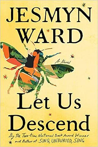 cover of Let Us Descend by Jesmyn Ward