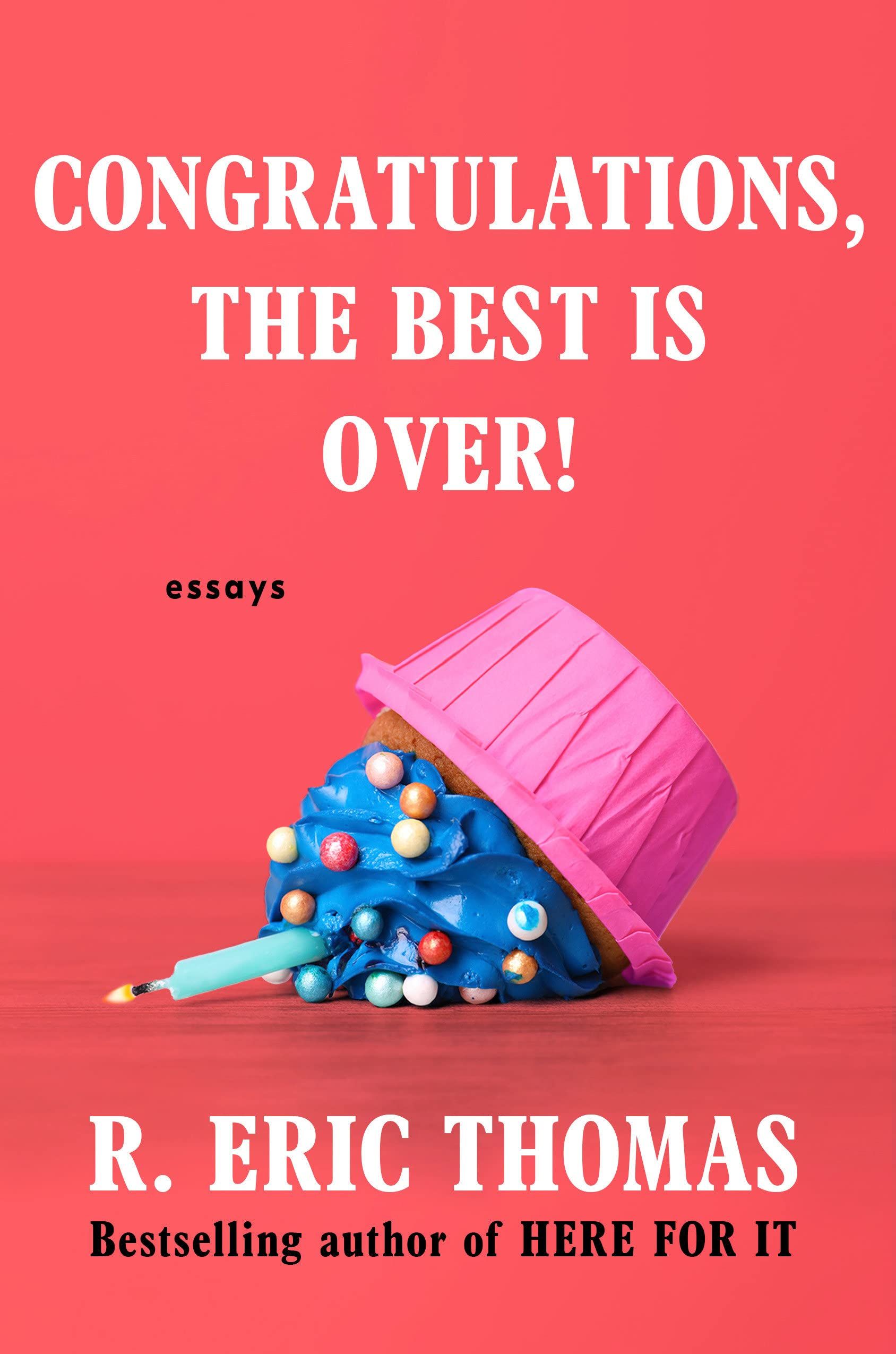 cover of Congratulations, The Best is Over by R. Eric Thomas
