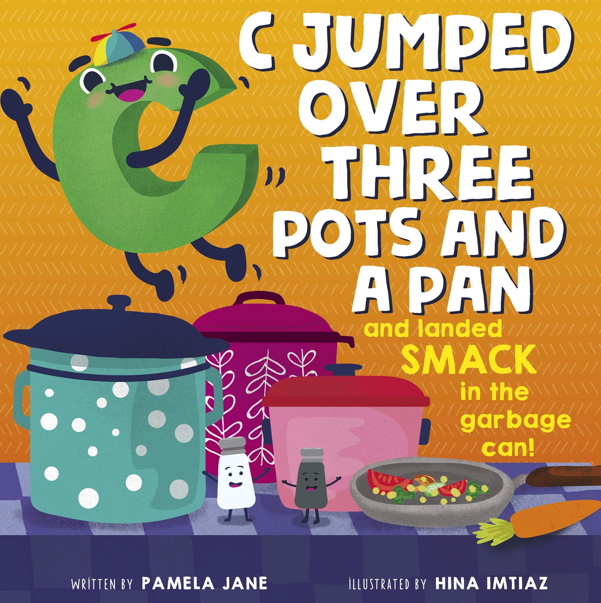 C Jumped over Three Pots and a Pan and Landed Smack in the Garbage Can! book cover