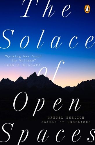 Cover of The Solace of Open Spaces by Gretel Ehrlich