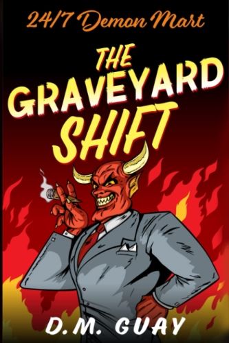 Cover of the Graveyard Shift by D.M. Guay