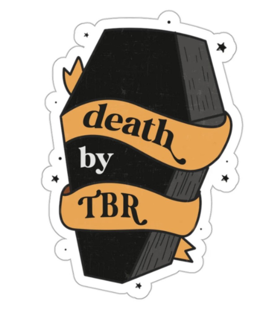 Sticker of a coffin that says "Death by TBR"