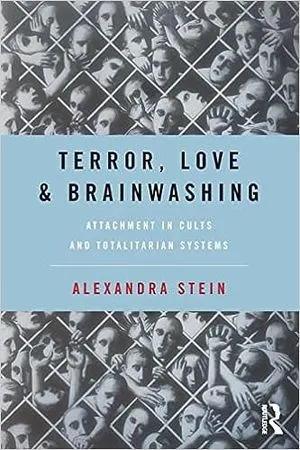 Book cover of Terror, Love and Brainwashing: Attachment in Cults and Totalitarian Systems by Alexandra Stein