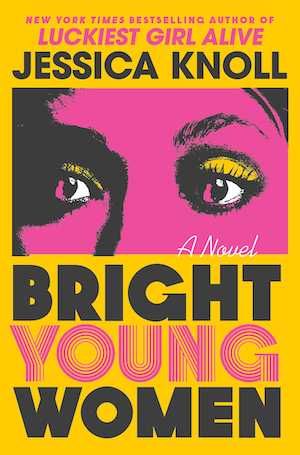 Book cover of Bright Young Women by Jessica Knoll