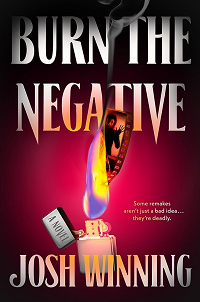 Burn the Negative by Josh Winning book cover