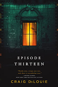 Episode Thirteen by Craig DiLouie book cover