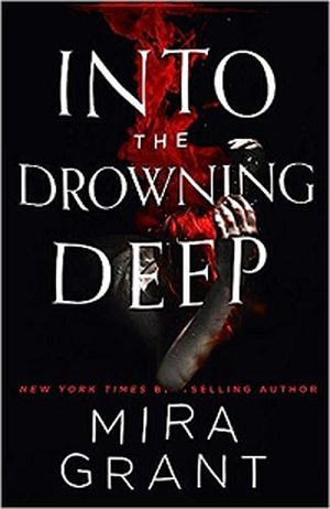 Into the Drowning Deep by Mira Grant book cover