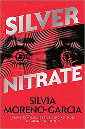 Silver Nitrate by Silvia Moreno-Garcia book cover