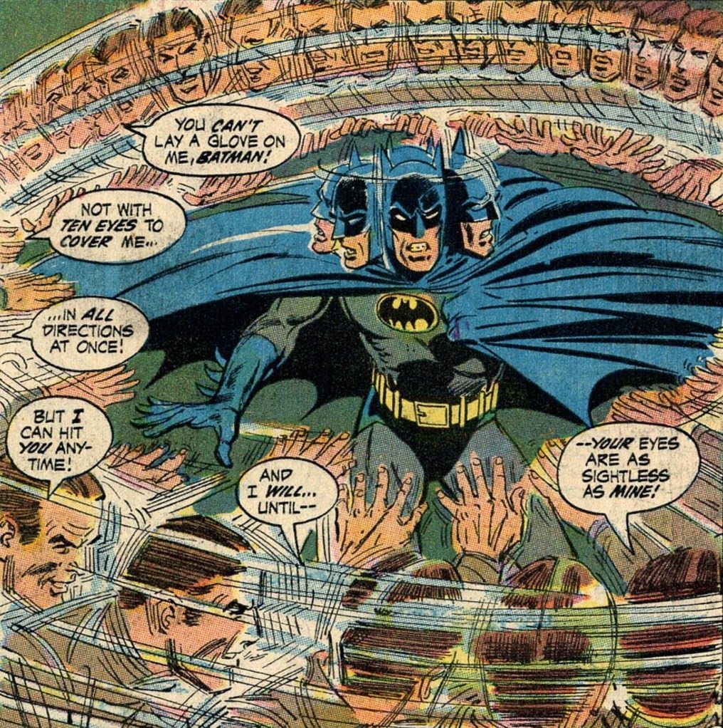 a panel of the Ten-Eyed Man spinning circles around Batman, pointing his fingers towards him, saying "You can't lay a glove on me, Batman! Not with ten eyes to cover me in all directions at once! But I can hit you anytime! And I will...until your eyes are as sightless as mine!"