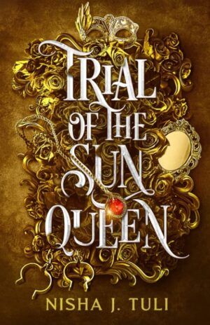 Cover of Trial of the Sun Queen by Nisha J. Tuli