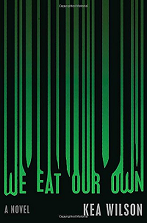 We Eat Our Own by Kea Wilson book cover