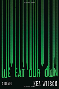 We Eat Our Own by Kea Wilson book cover