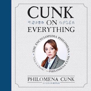 Book cover of Cunk On Everything by Philomena Cunk