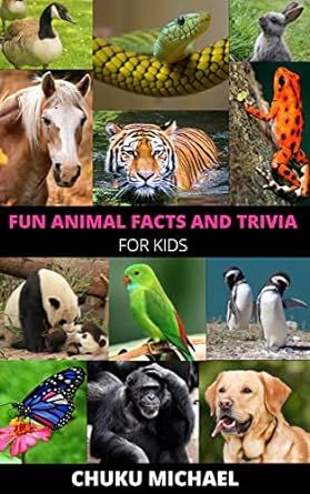 Cover of Fun Animal Facts and Trivia for Kids by Chuku Michael