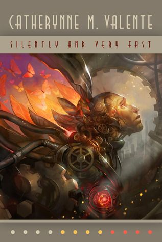 Silently and Very Fast by Catherynne M Valente book cover