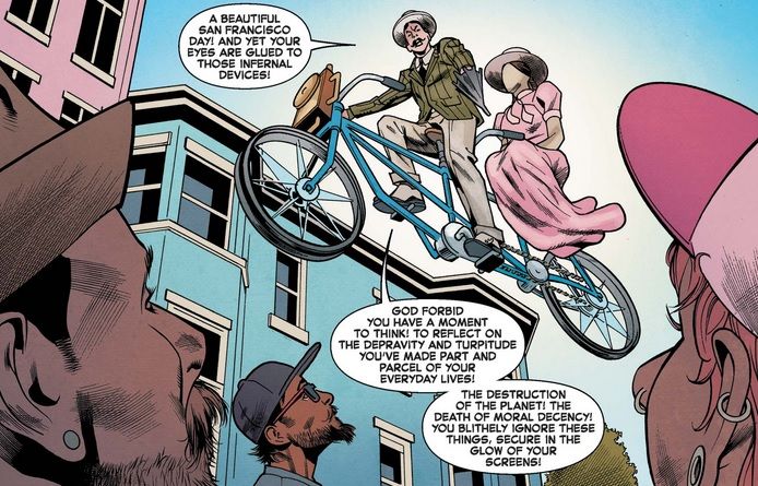 On his flying bicycle built for two, Turner D. Century scolds the masses for obsessing over their phones when there is so much wrong with the world.