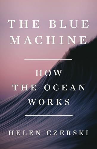 cover of The Blue Machine: How the Ocean Works by Helen Czerski; photo of a huge wave against a pink sky