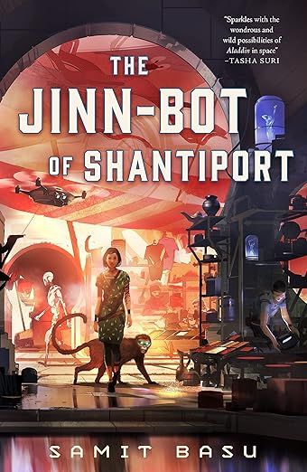 cover of The Jinn-Bot of Shantiport by Samit Basu; illustration of a young woman with arms tattoos wearing a green sari and walking with a monkey with robot eyes in a future city