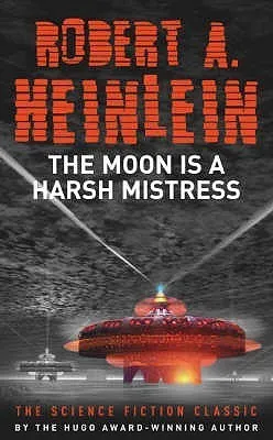 The Moon is a Harsh Mistress by Robert Heinlein book cover