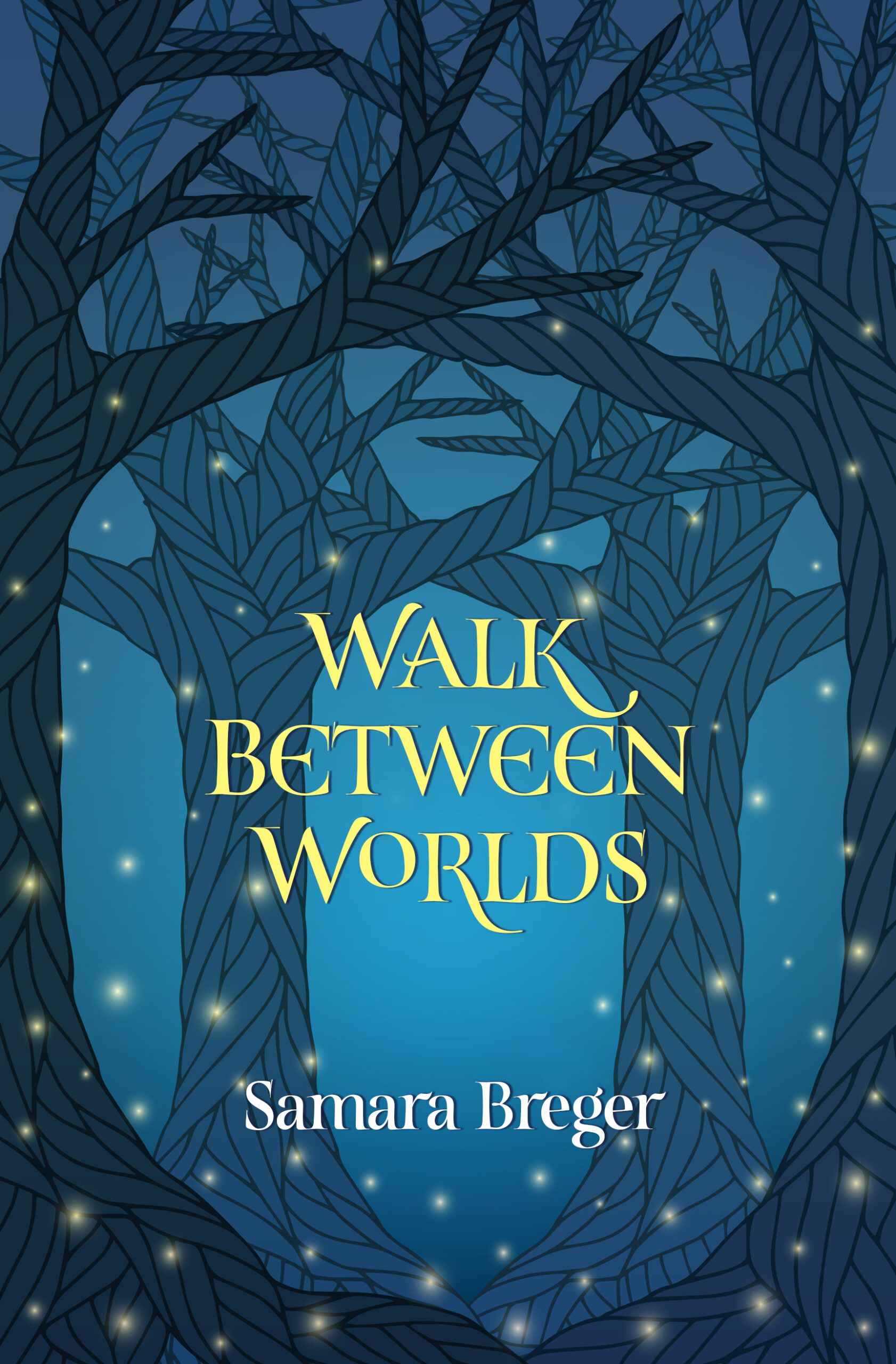 Walk Between Worlds By Samara Breger Book Cover