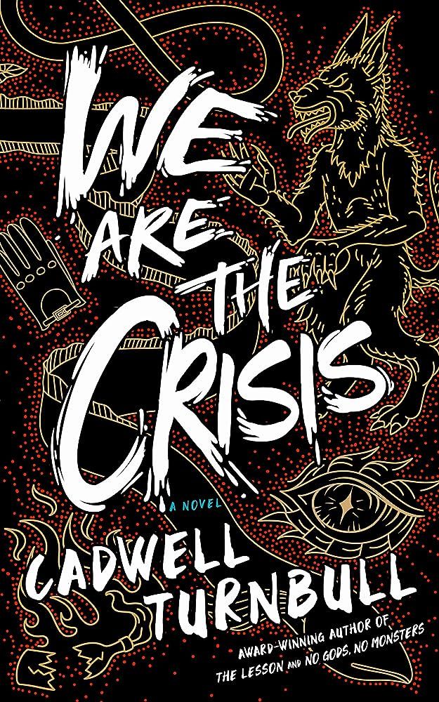 We Are the Crisis by Cadwell Turnbull book cover
