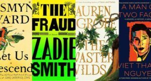 collage of four cover images: Let Us Descend by Jesmyn Ward, The Fraud by Zadie Smith, The Vaster Wilds by Lauren Groff, and A Man of Two Faces by Viet Thanh Nguyen