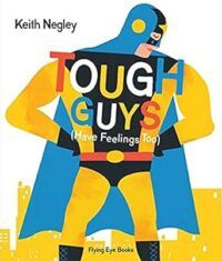 cover of Tough Guys Have Feelings Too by Keith Negley 