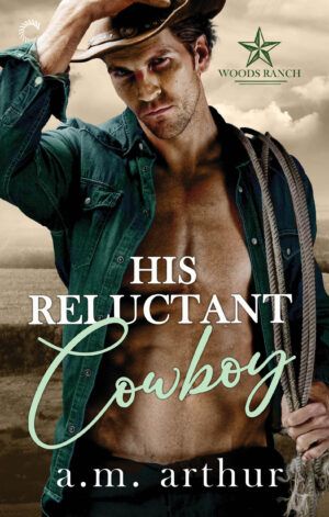Cover of His Reluctant Cowboy by AM Arthur