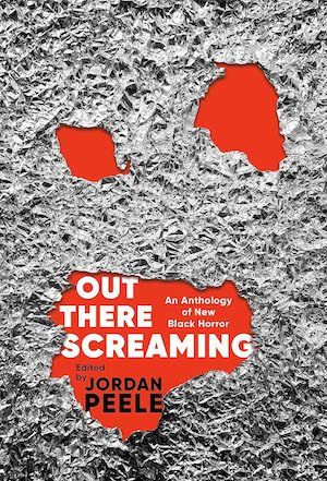 Out There Screaming: An Anthology of New Black Horror