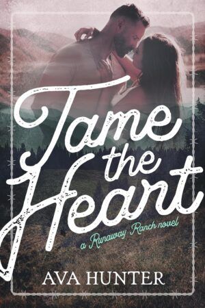 Cover of Tame the Heart by Ava Hunter